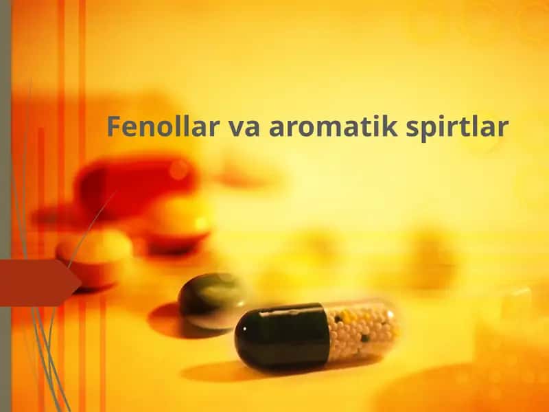 fenollar va aromatik spirtlar 1