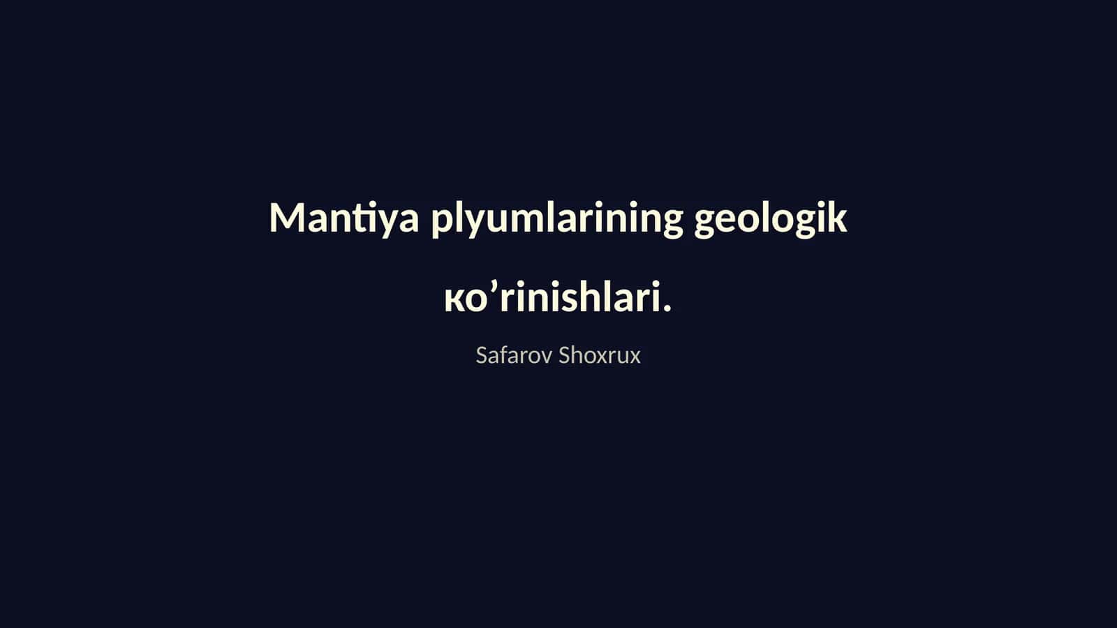 Mantiya plyumlarining geologik ко’rinishlari 1