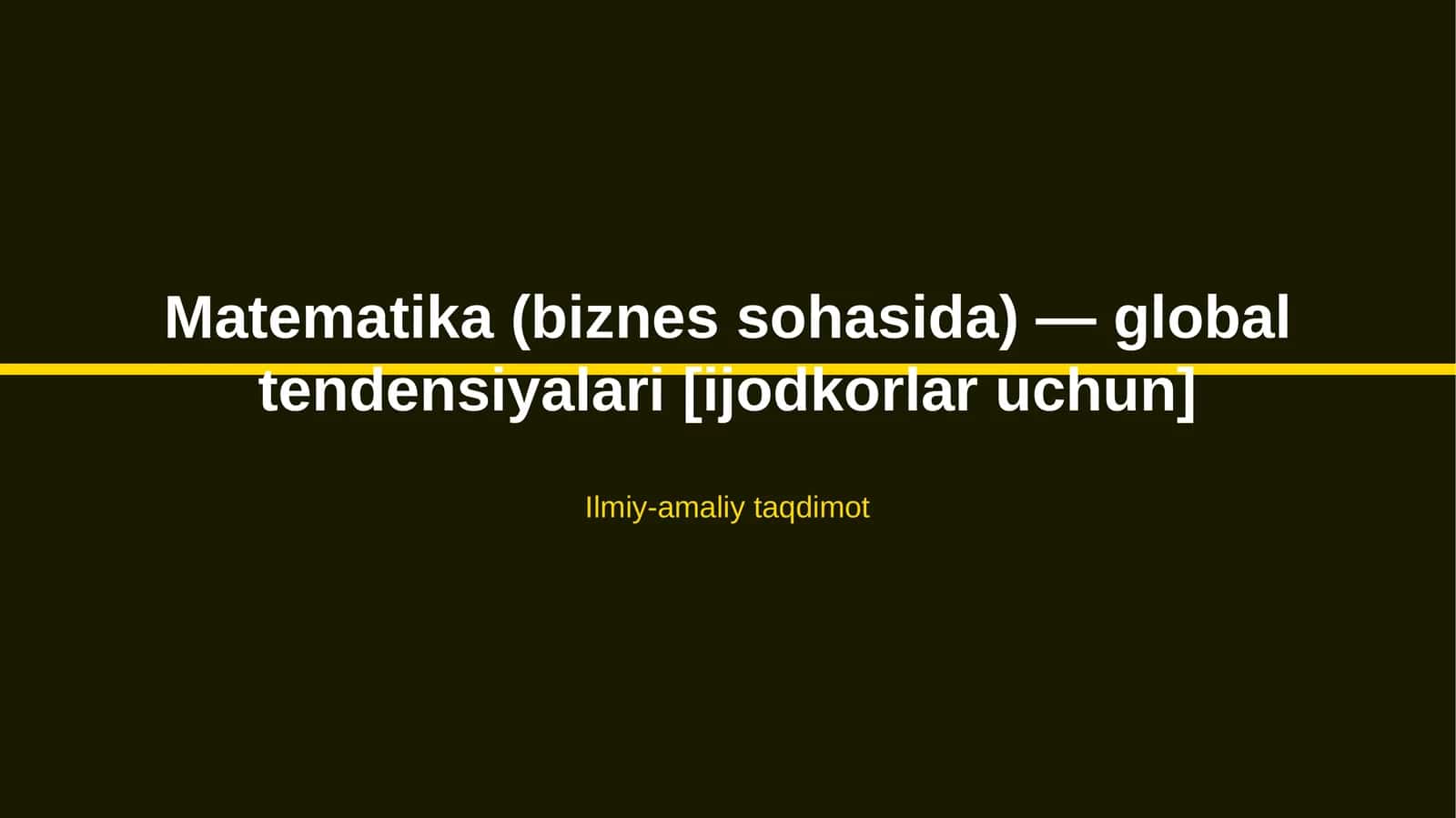 Matematika (biznes sohasida) — global tendensiyalari [ijodkorlar uchun] 1