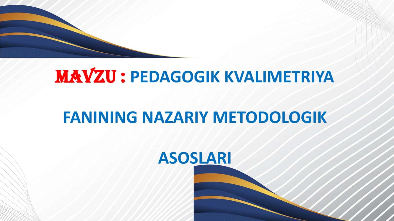 PEDAGOGIK KVALIMETRIYA FANINING NAZARIY METODOLOGIK ASOSLARI 1