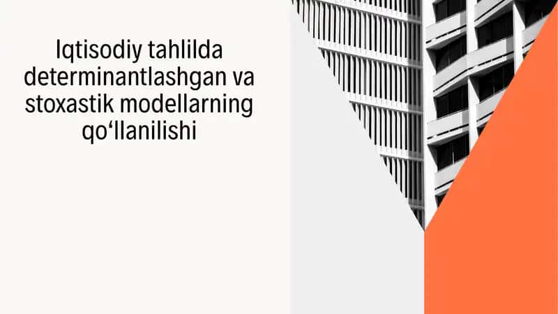 Iqtisodiy tahlilda determinantlashgan va stoxastik modellarning qo‘llanilishi 1