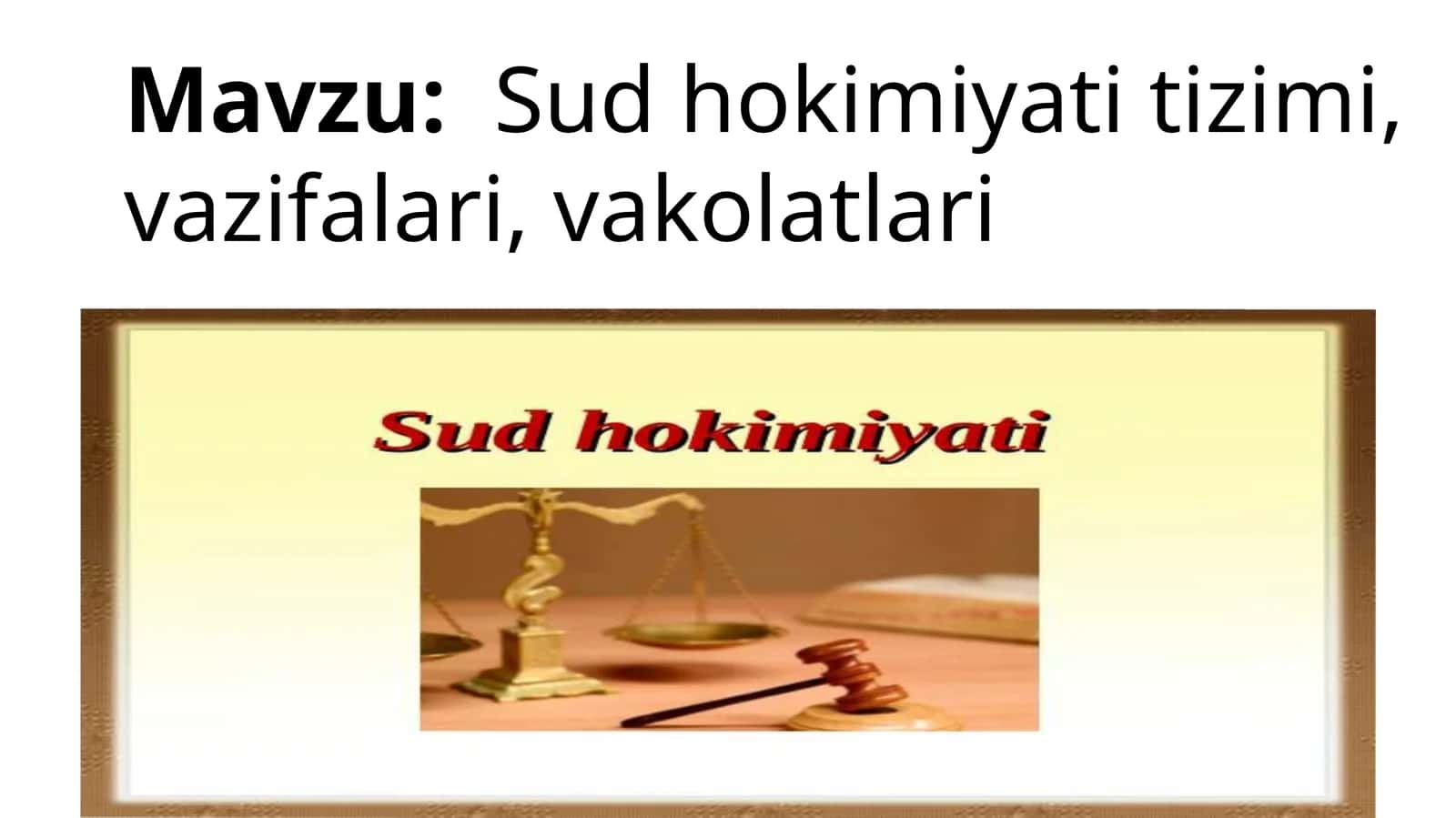 Sudhokimiyatitizimi, vazifalari, vakolatlari 1