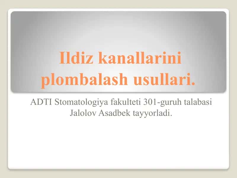 Ildiz kanallarini plombalash usullari. 1