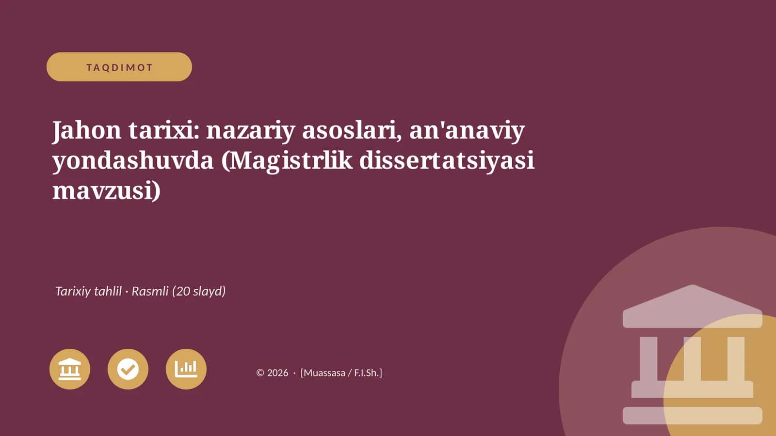 Jahon tarixi: nazariy asoslari, an'anaviy yondashuvda (Magistrlik dissertatsiyasi mavzusi) 1