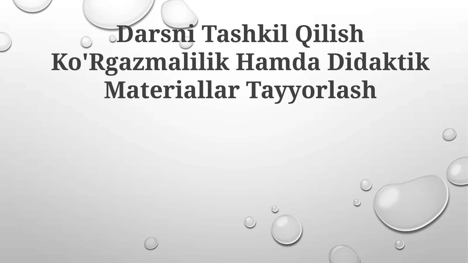 Darsni Tashkil Qilish Ko'Rgazmalilik Hamda Didaktik Materiallar Tayyorlash 1