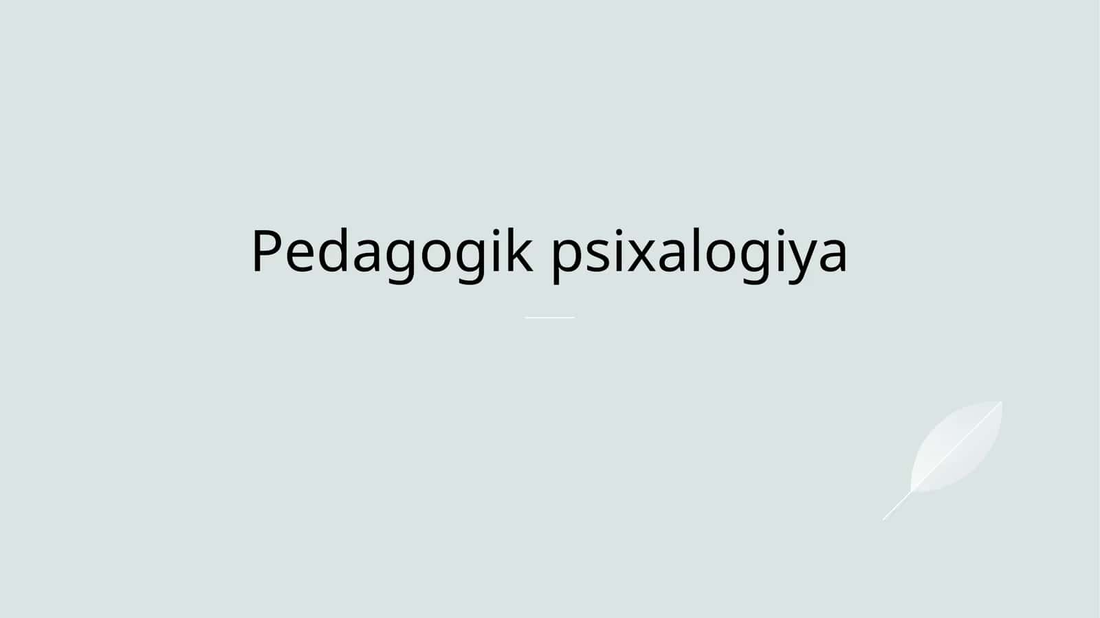 Pedagogik psixalogiya 1