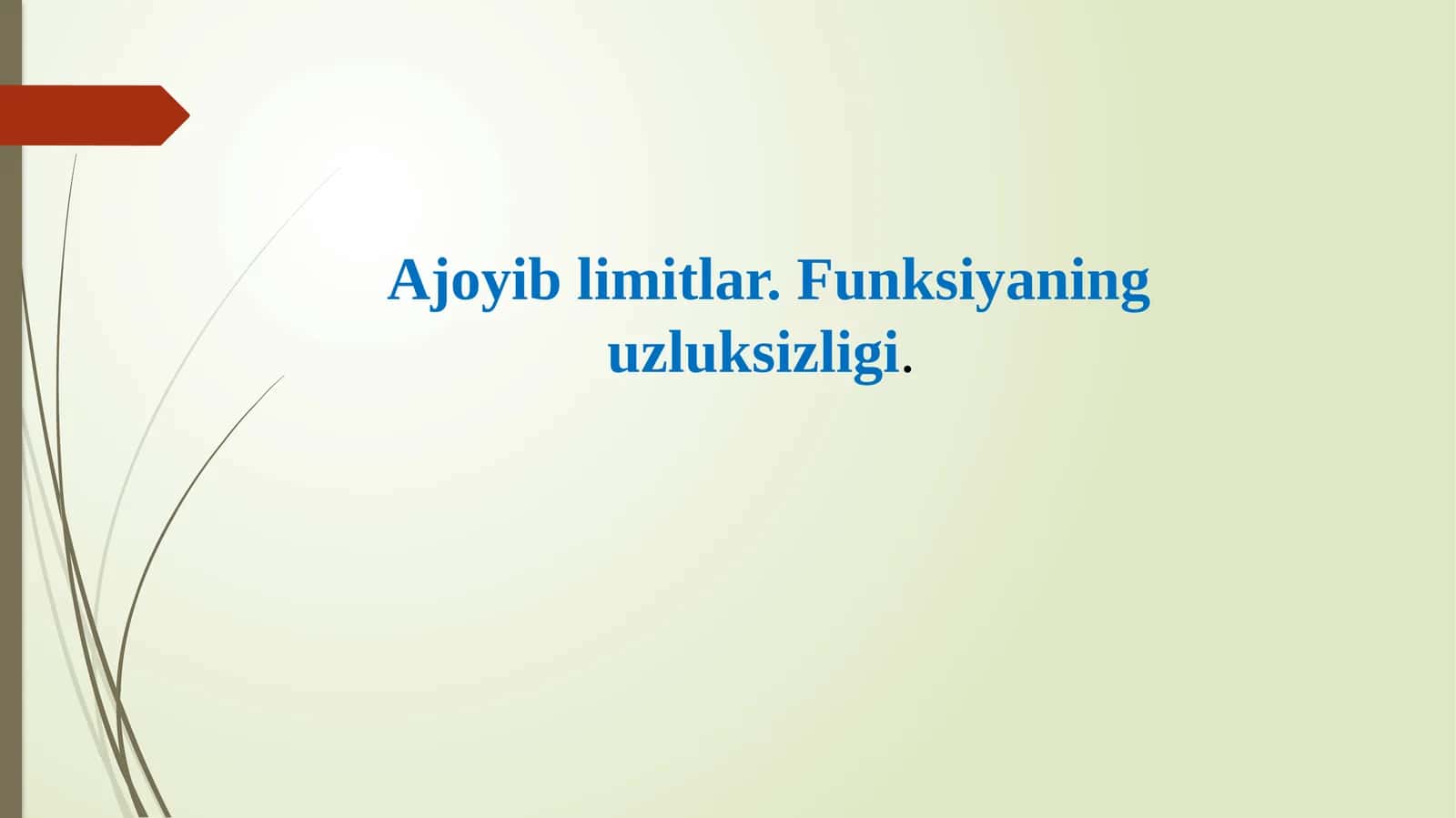Ajoyib limitlar. Funksiyaning uzluksizligi 1