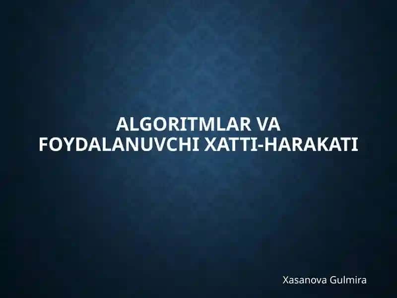 Algoritmlarvafoydalanuvchixatti-harakati