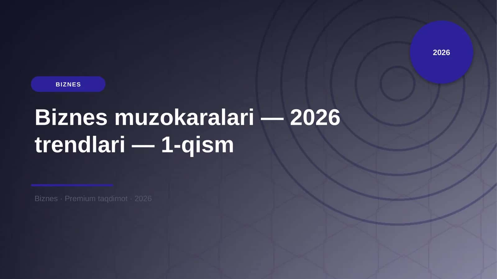 Biznes muzokaralari — 2026 trendlari — 1-qism 1