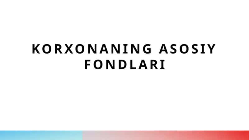 Korxonaning asosiy fondlari 1
