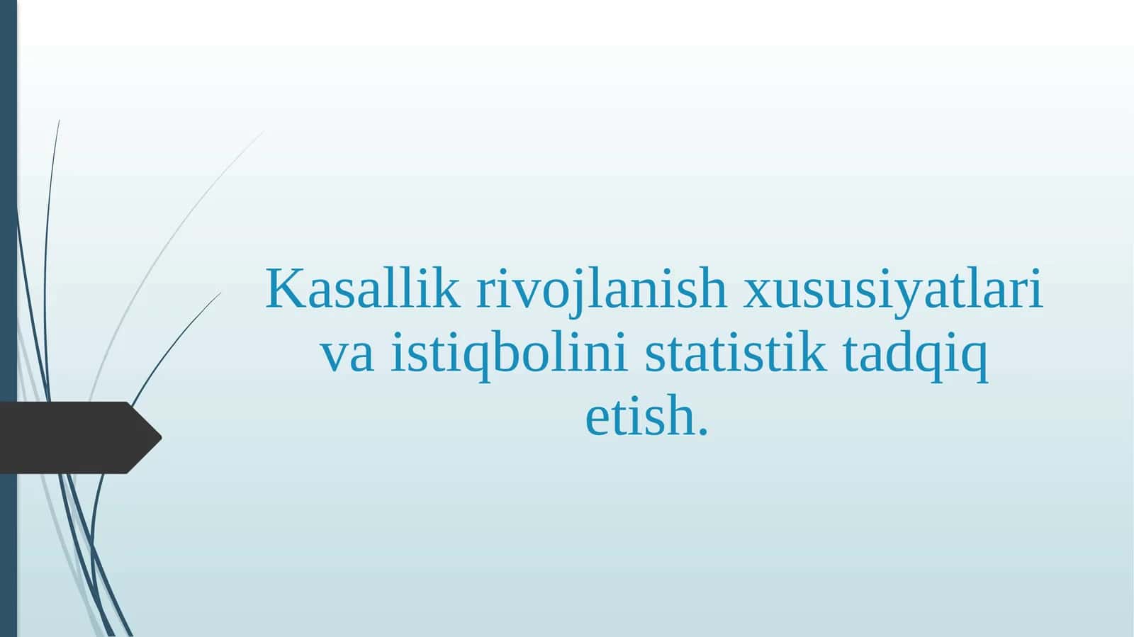 Kasallik rivojlanish xususiyatlari va istiqbolini statistik tadqiq etish. 1