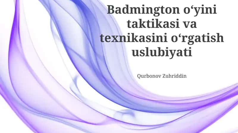 Badminton Texnikasi va Taktikasini O'rgatish Metodlari 1