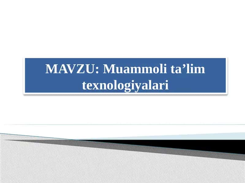 Muammolita’limtexnologiyalari 1