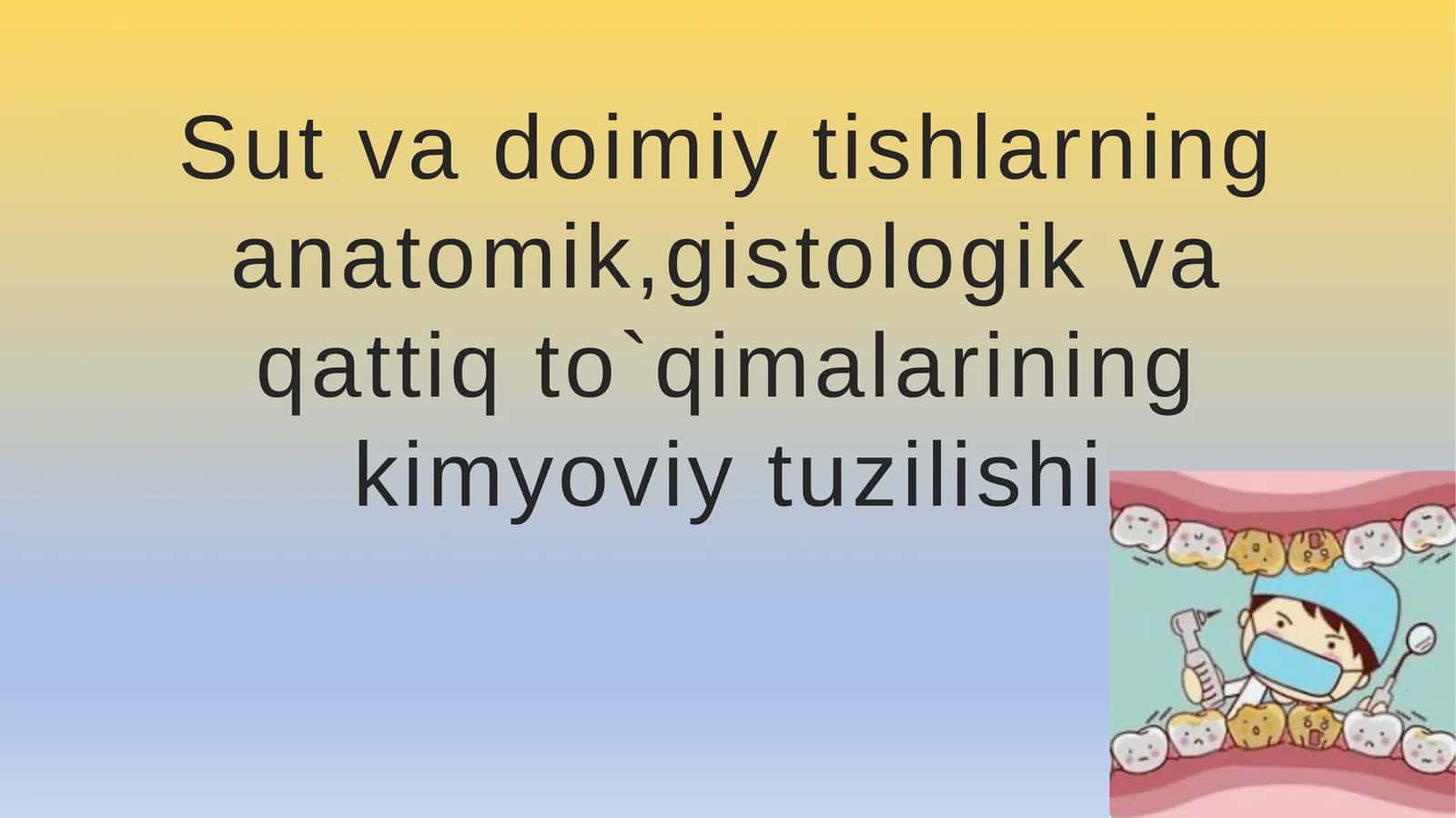 Tishlarning anatomik tuzilishi va asosiy qismlari 1