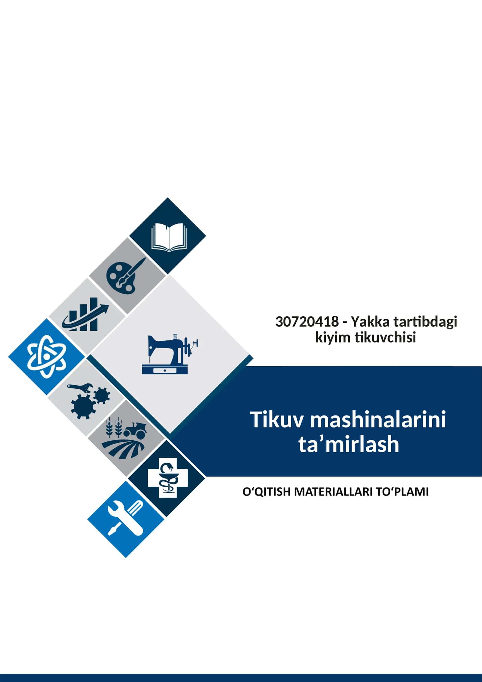 Tikuv mashinalarini ta’mirlash fanidan O'QITISH MATERJALLARI TO'PLAMI 1