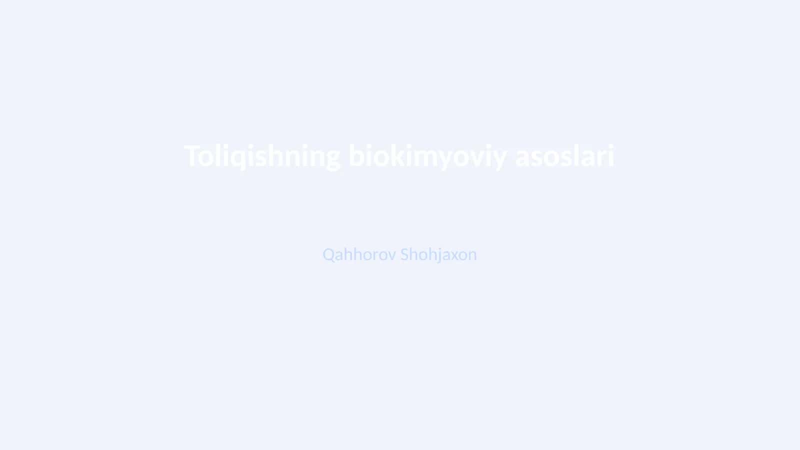 Toliqishning biokimyoviy asoslari 1