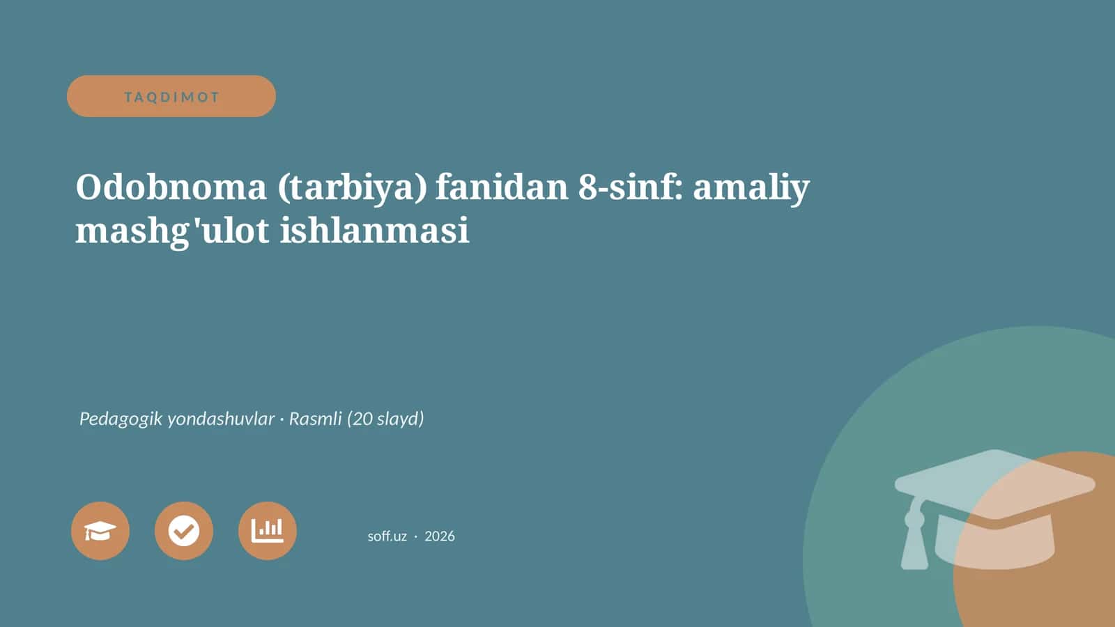 Odobnoma (tarbiya) fanidan 8-sinf: amaliy mashg'ulot ishlanmasi 1