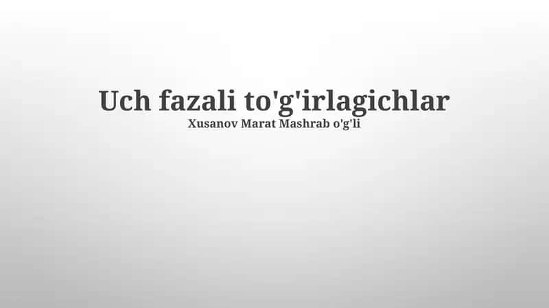 Uch fazali to'g'irlagichlar 1