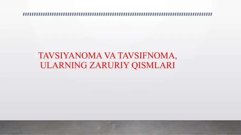 TAVSIYANOMA VA TAVSIFNOMA, ULARNING ZARURIY QISMLARI 1
