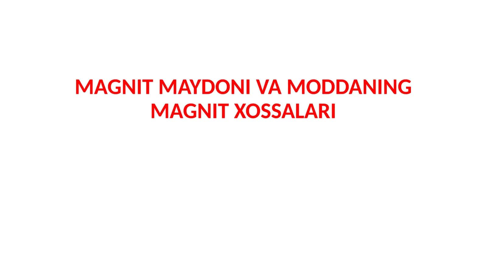MAGNITMAYDONI VA MODDANING MAGNIT XOSSALARI 1