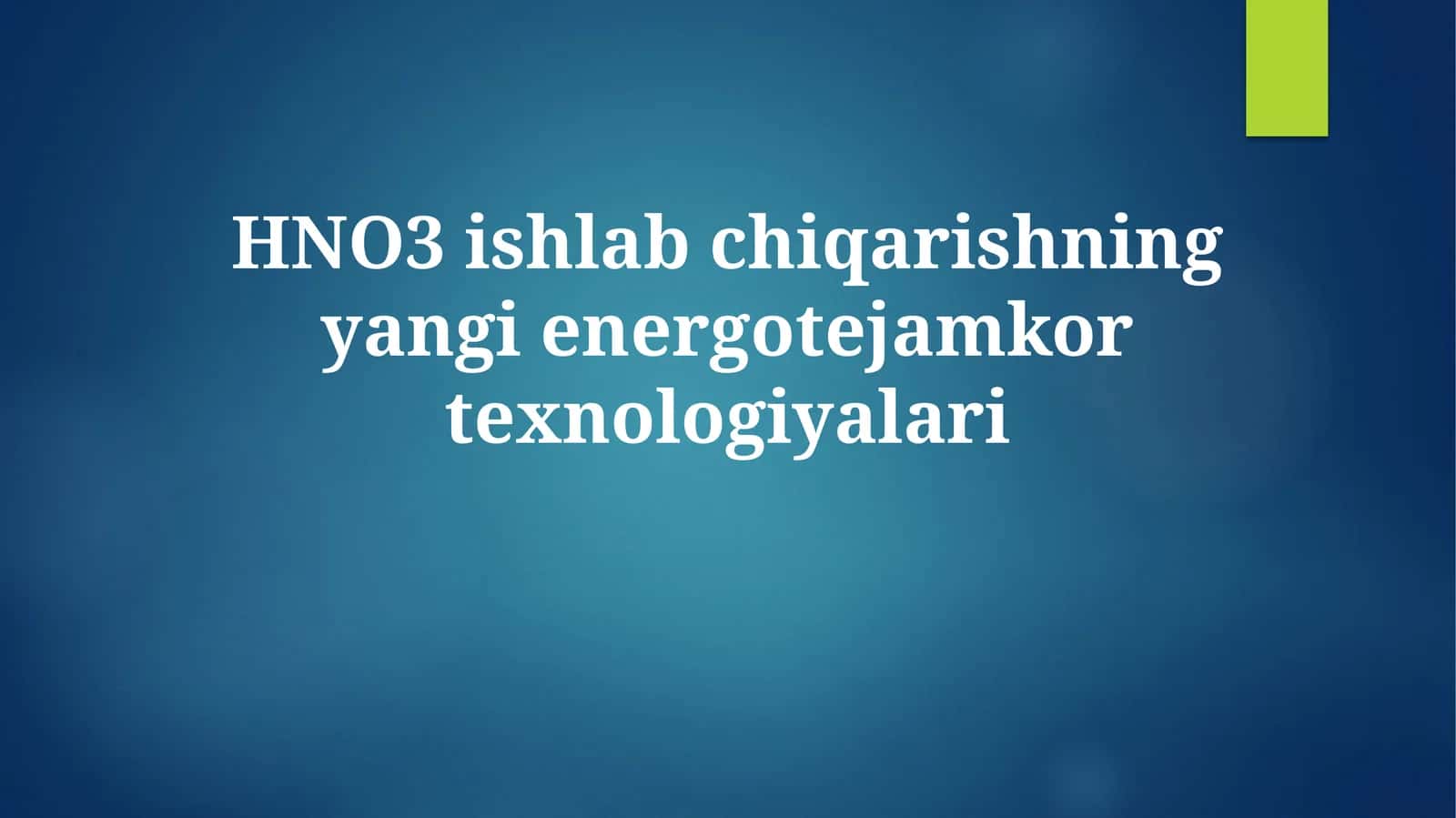 HNO3 ishlab chiqarishning yangienergotejamkortexnologiyalari 1