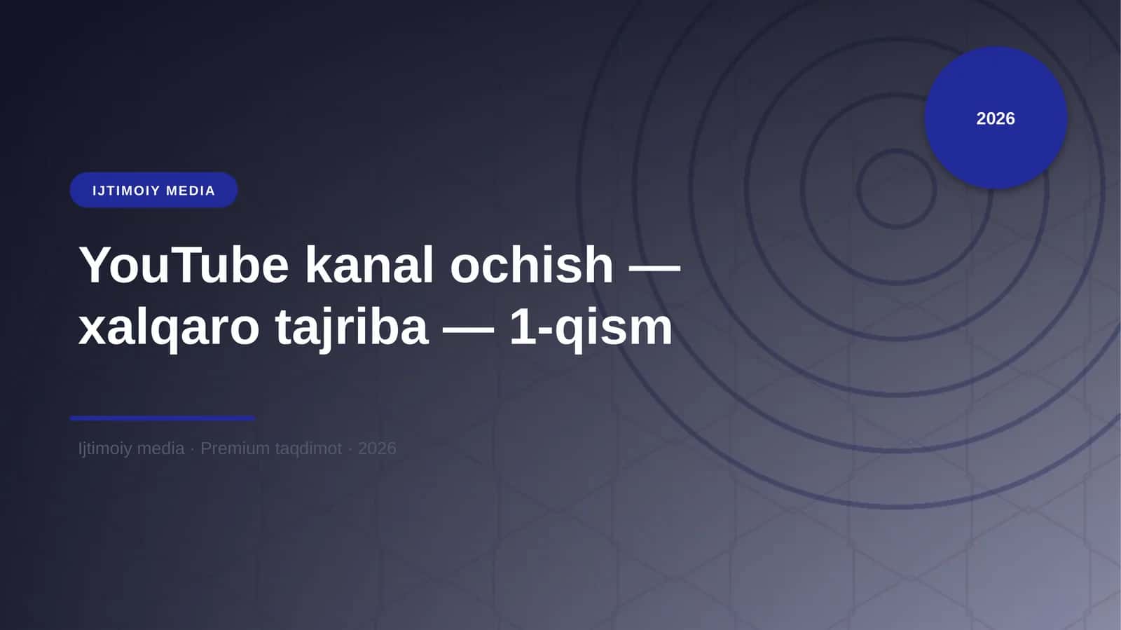 YouTube kanal ochish — xalqaro tajriba — 1-qism 1