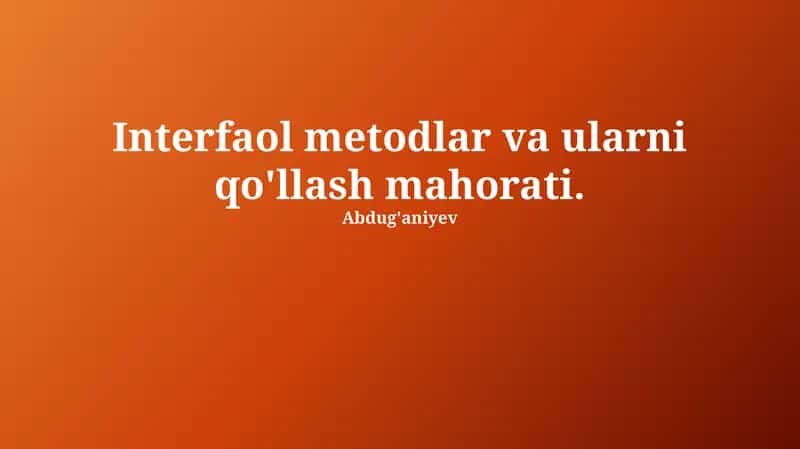 Interfaol metodlar va ularni qo'llash mahorati 1