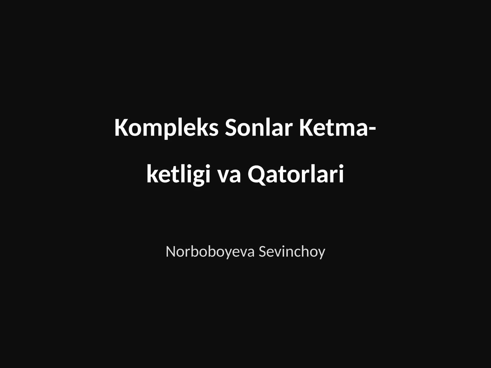 Kompleks Sonlar Ketma-ketligi va Qatorlari 1