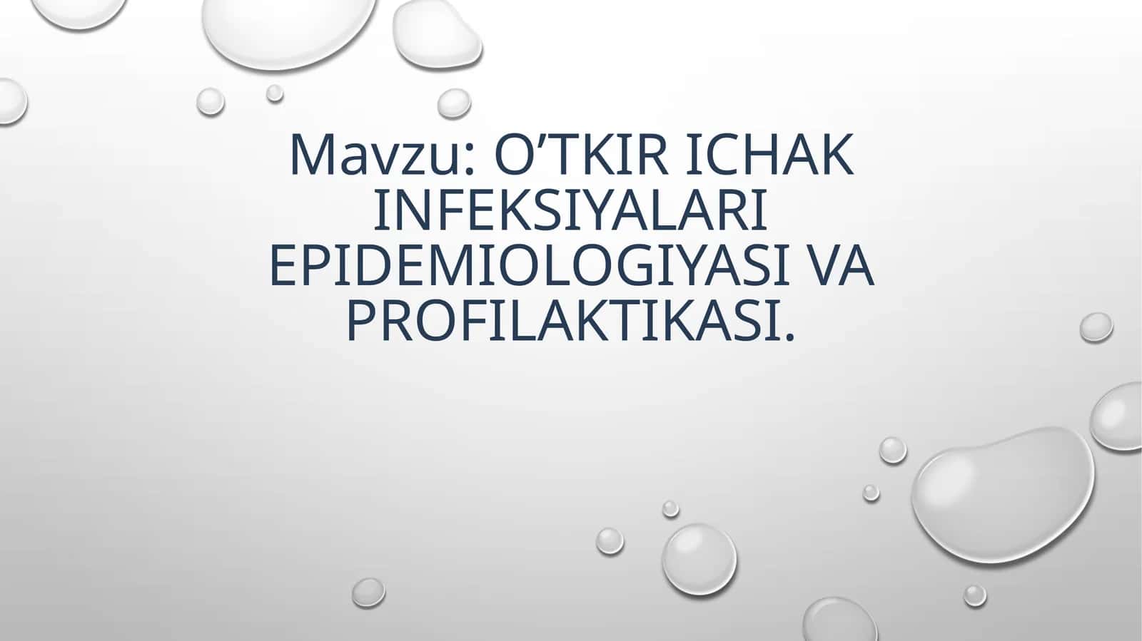O'tkir ichak infeksiyalari epidemiologiyasi va profilaktikasi 1