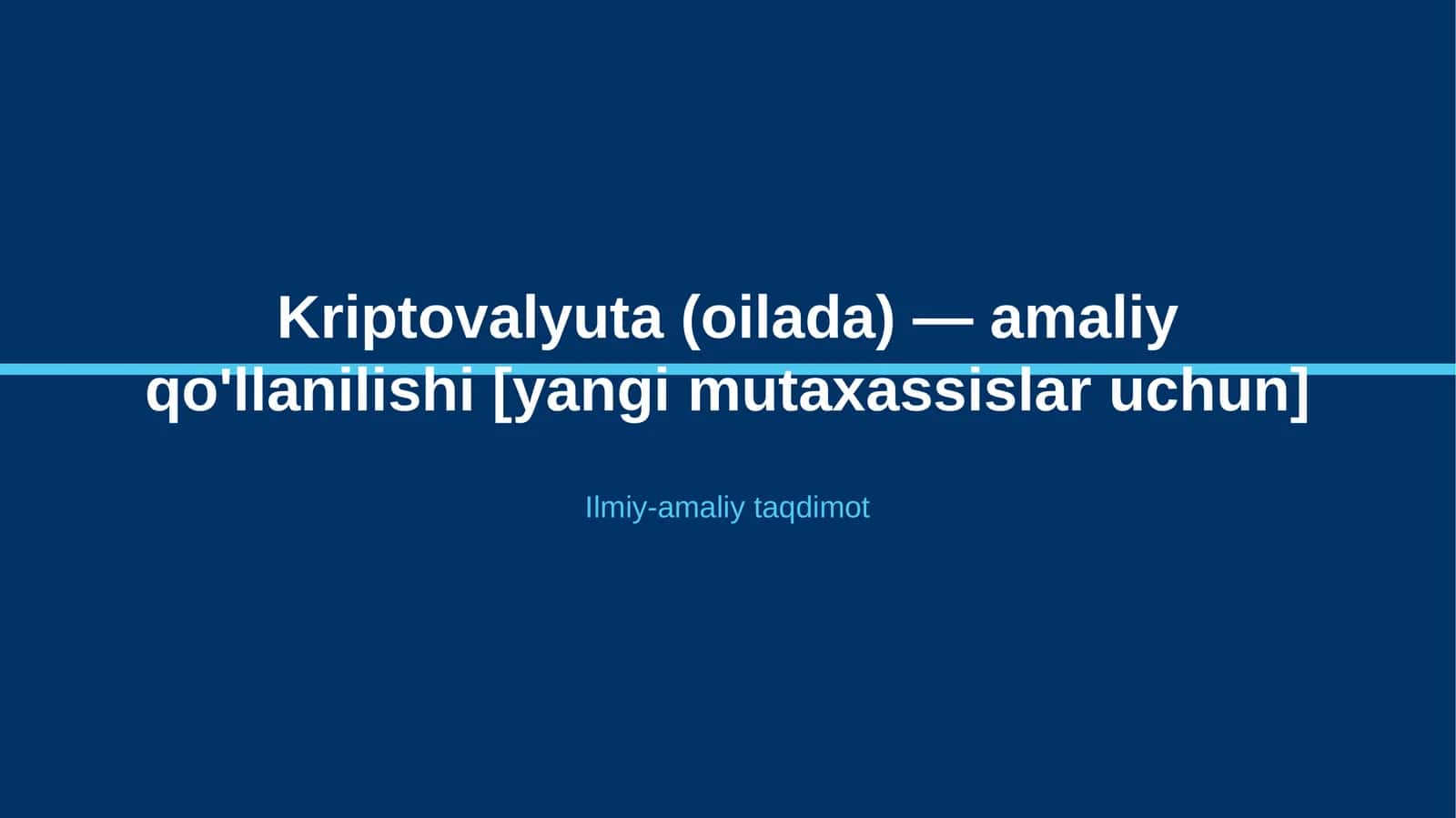 Kriptovalyuta (oilada) — amaliy qo'llanilishi [yangi mutaxassislar uchun] 1