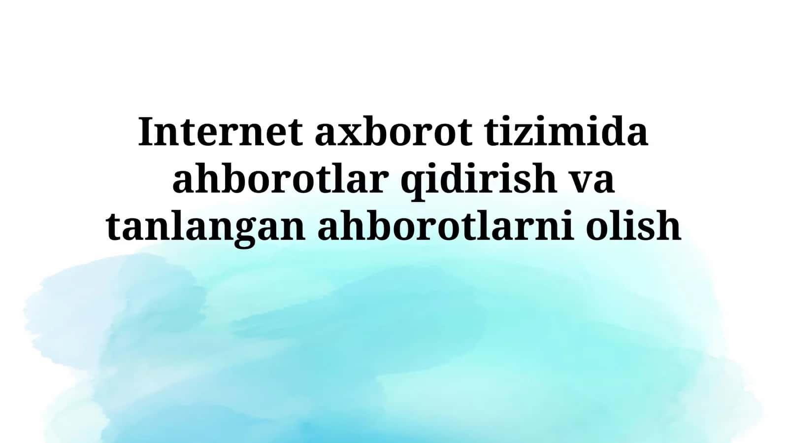 Internet axborot tizimida ahborotlar qidirish va tanlanganahborotlarniolish 1