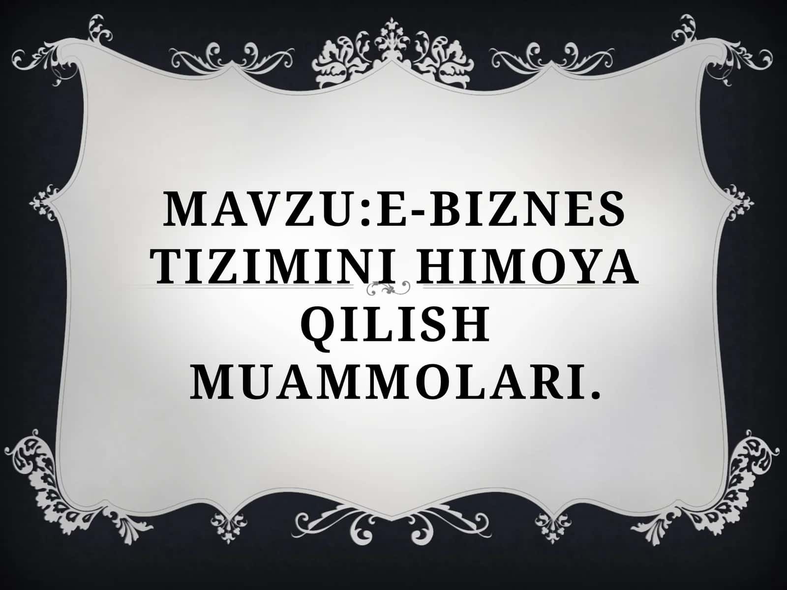 e-biznes tizimini himoya qilish muammolari 1
