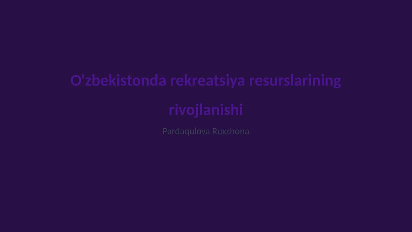 O'zbekistonda rekreatsiya resurslarining rivojlanishi 1