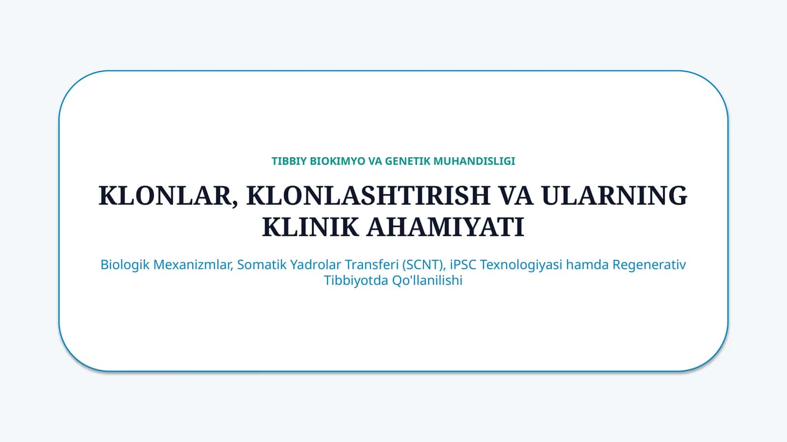 Klonlar va klonlashtirish: klinik ahamiyati — 15 slayd 1