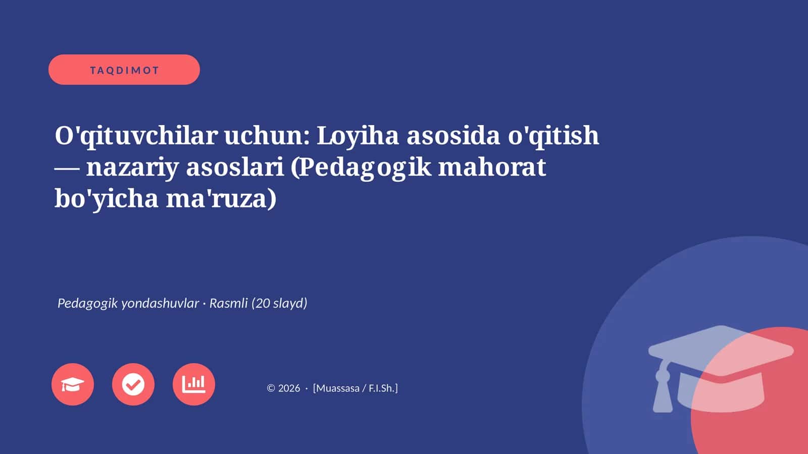 Loyiha asosida o'qitish — nazariy asoslari (Pedagogik mahorat bo'yicha ma'ruza) 1
