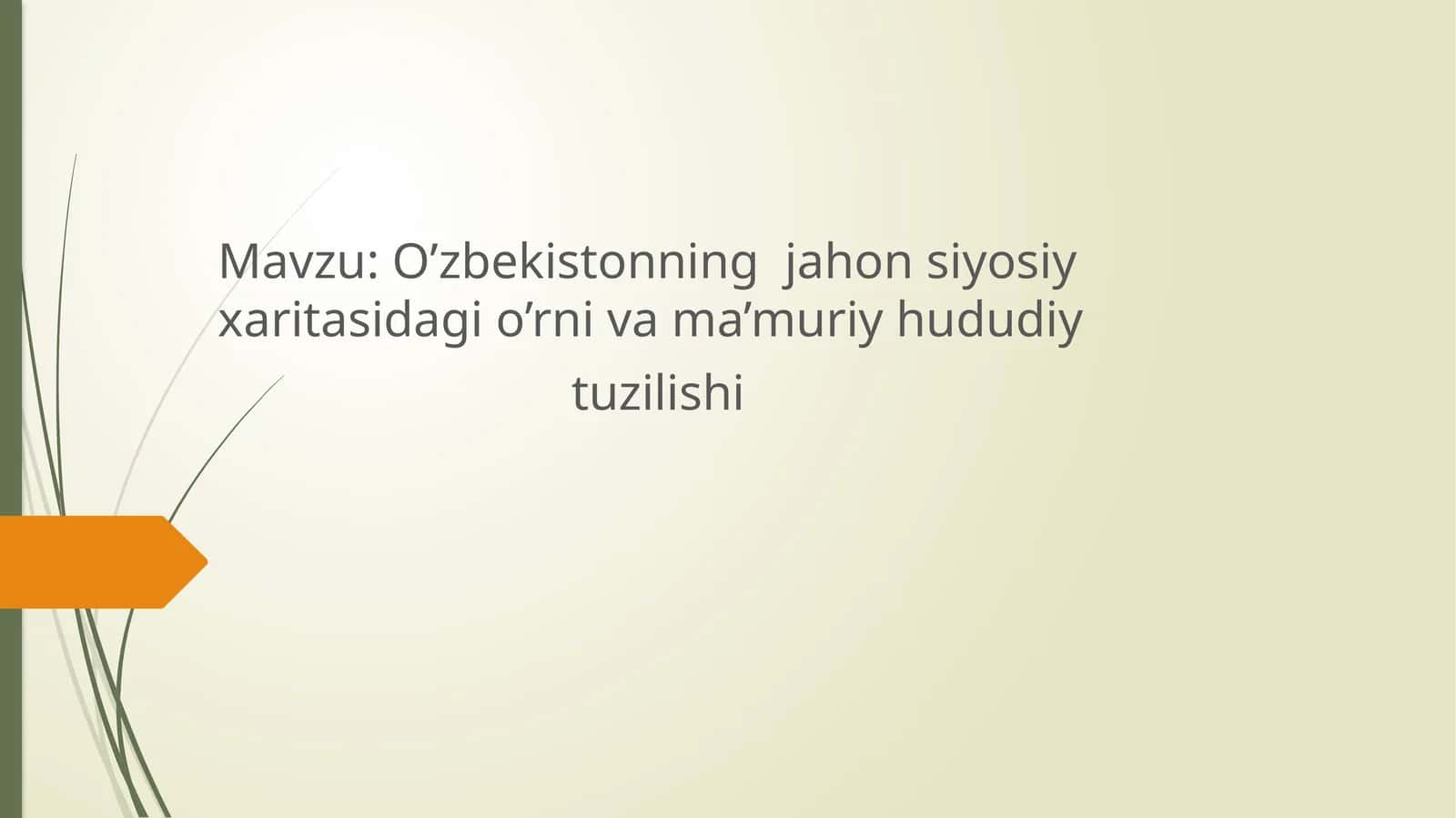 O’zbekistonning jahon siyosiy xaritasidagi o’rni va ma’muriy hududiy tuzilishi 1