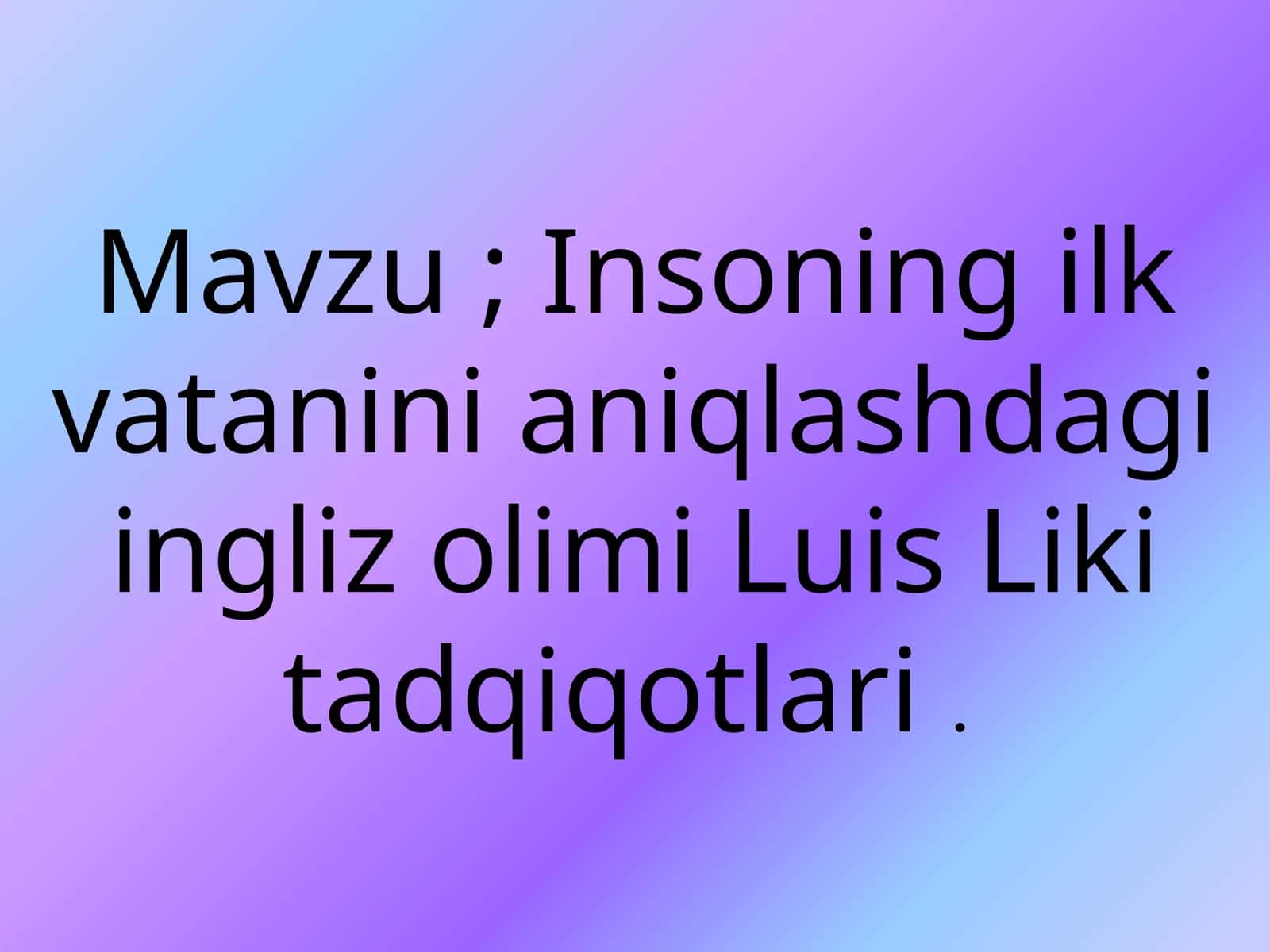 Insoning ilk vatanini aniqlashdagiingliz olimi Luis Liki tadqiqotlari 1