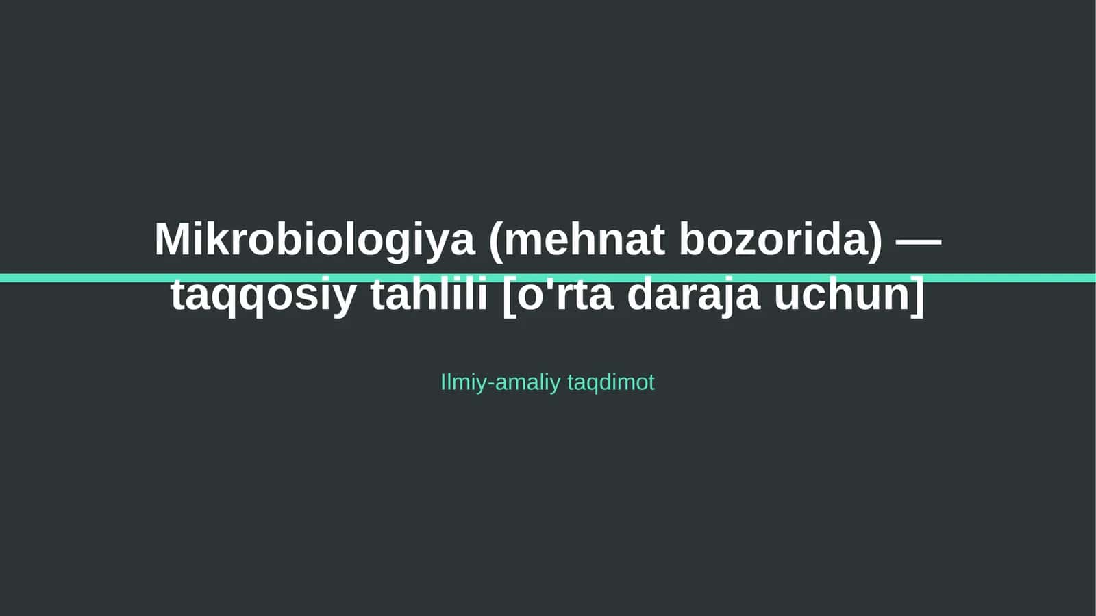 Mikrobiologiya (mehnat bozorida) — taqqosiy tahlili [o'rta daraja uchun] 1