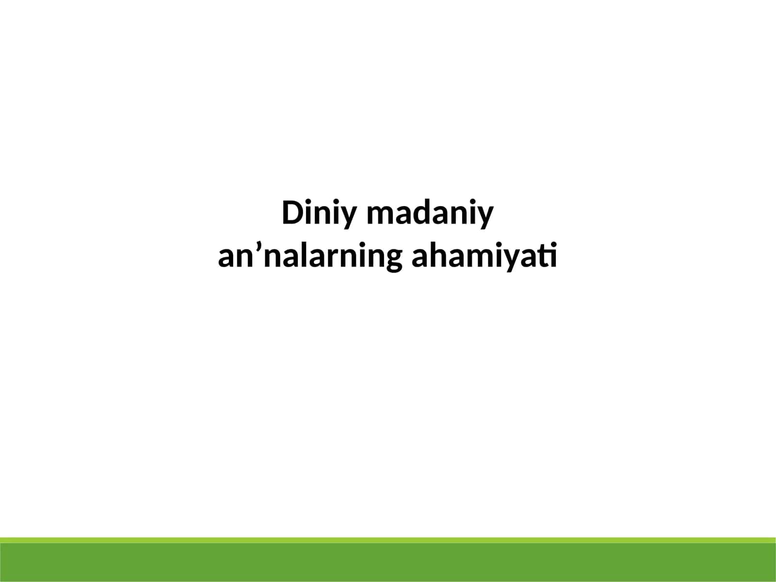 Diniy-madaniy an’alarning ahamiyati 1