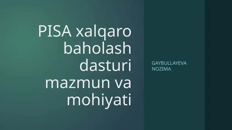 PISA xalqaro baholash dasturi mazmun va mohiyati 1