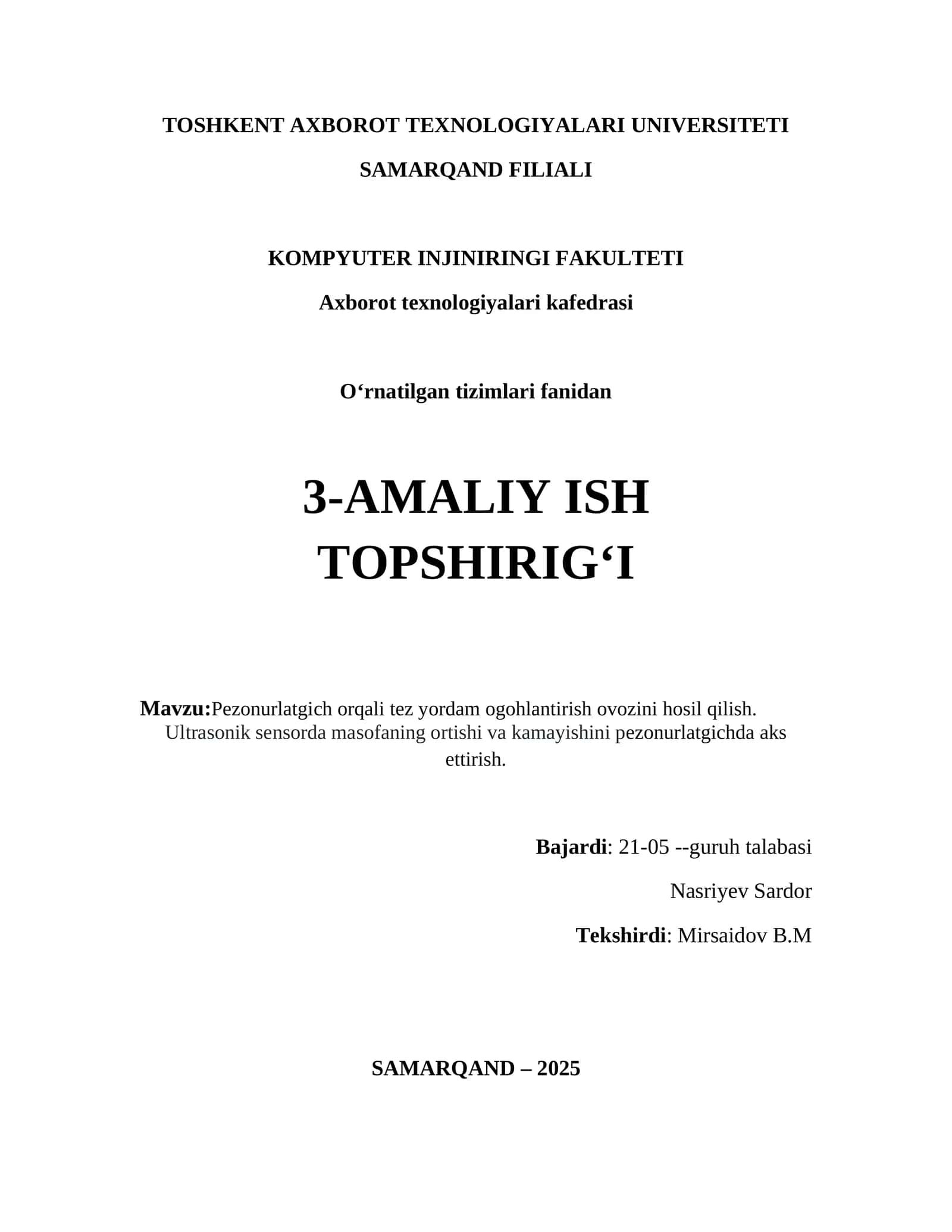 Pezonurlatgich orqali tez yordam ogohlantirish ovozini hosil qilish. Ultrasonik sensorda masofaning ortishi va kamayishini pezonurlatgichda aks ettirish 1