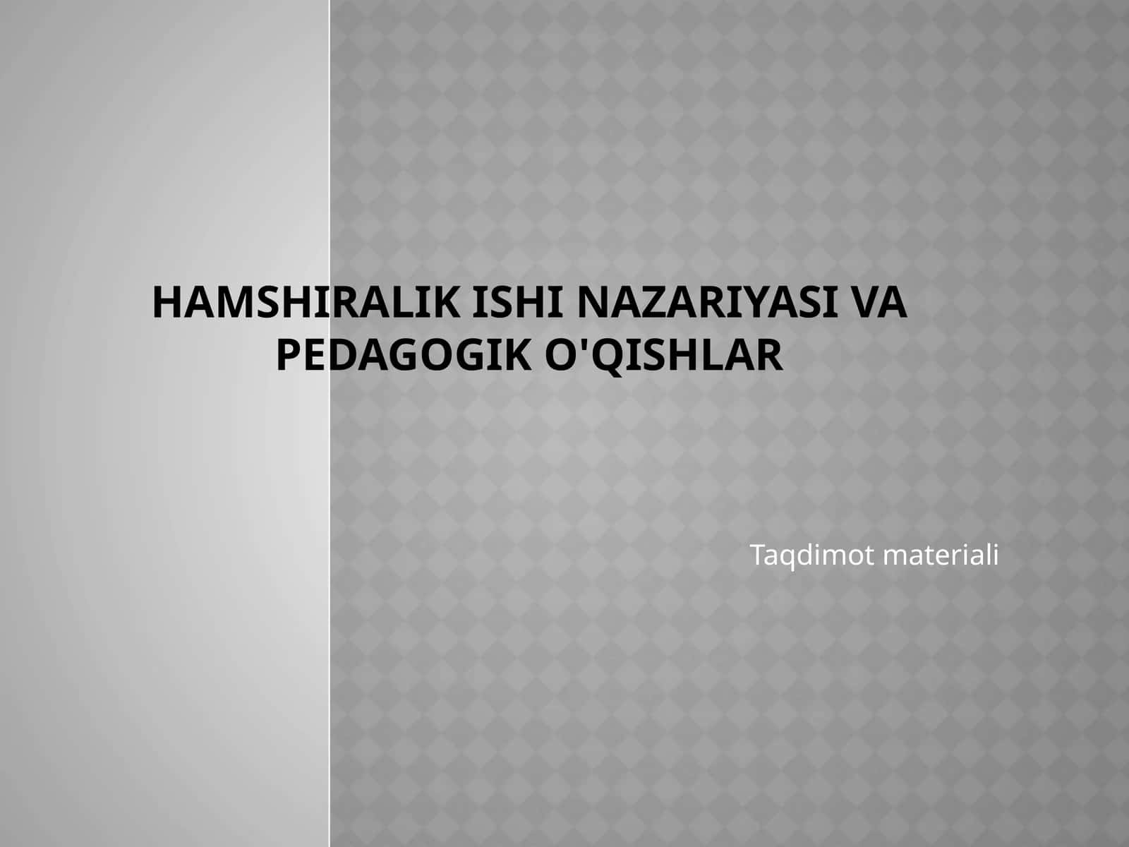 Hamshiralik ishi nazariyasi va pedagogik o'qishlar 1