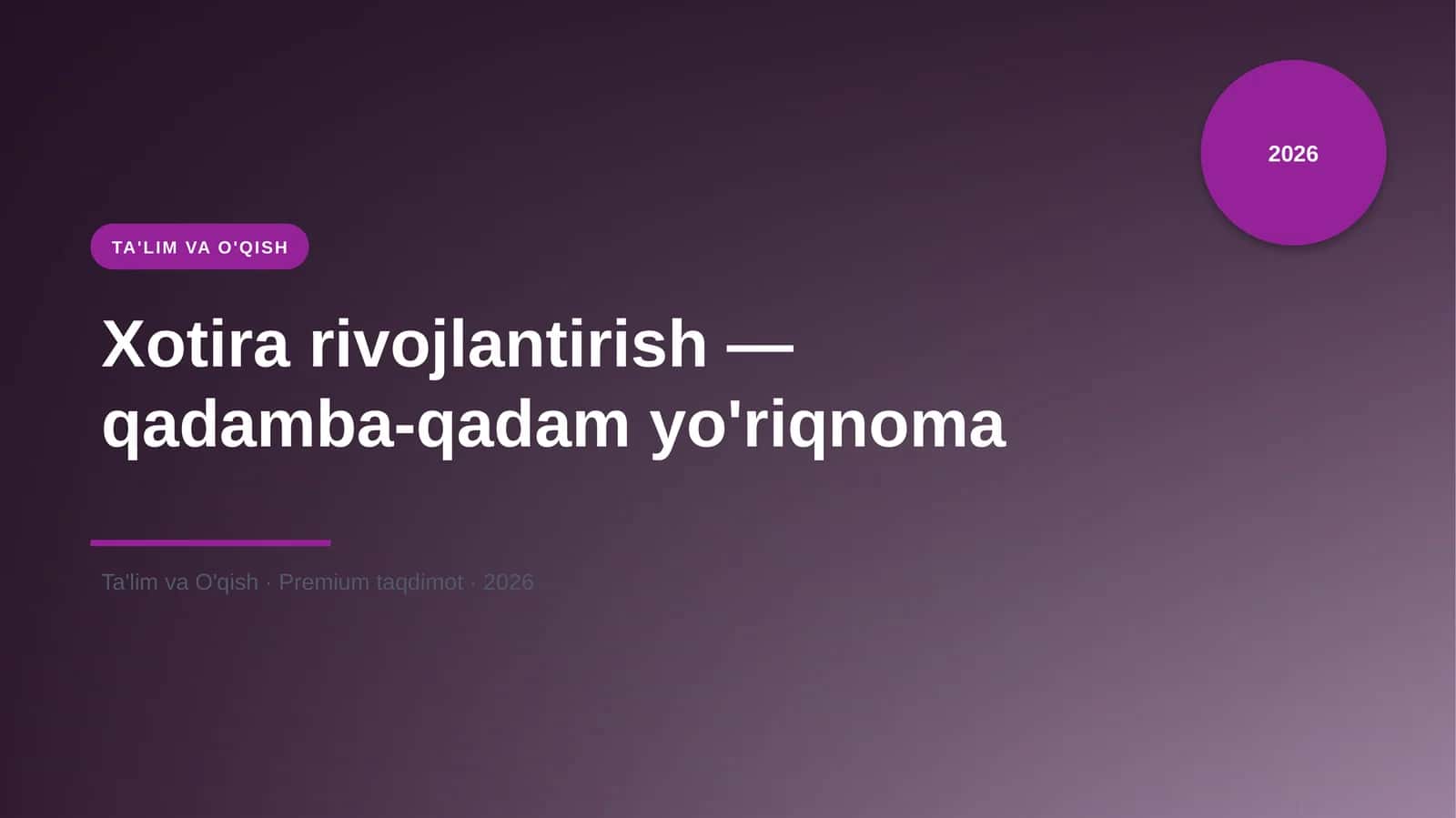Xotira rivojlantirish — qadamba-qadam yo'riqnoma 1