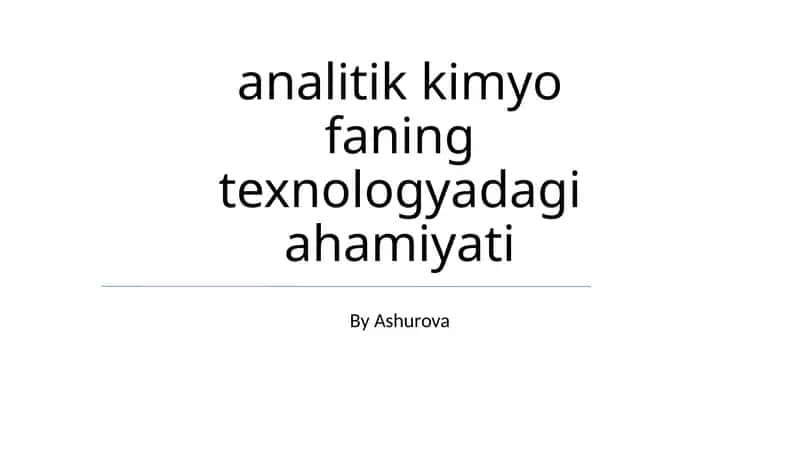 Analitik Kimyo fanining texnologiyadagi ahamiyati 1