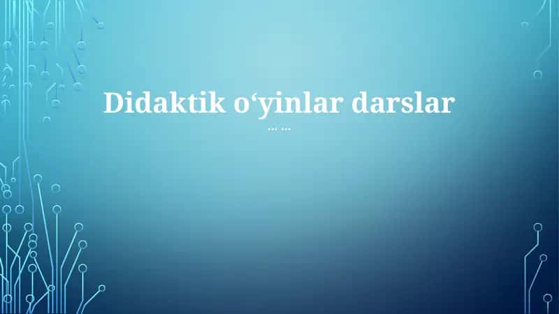 Didaktik o'yinlar 1