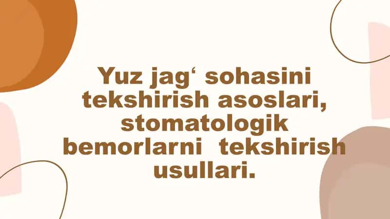 Yuz jagʻ sohasini tekshirish asoslari, stomatologik bemorlarni tekshirish usullari 1
