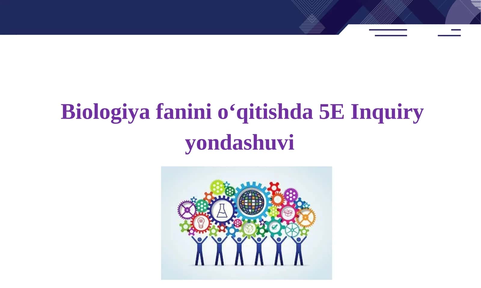 Biologiya fanini o‘qitishda 5E Inquiry yondashuvi 1