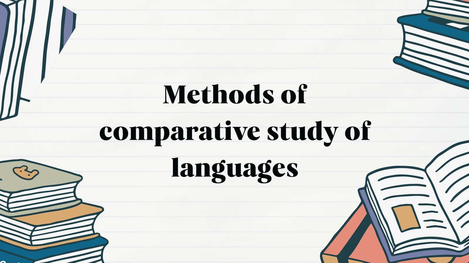 Methods of comparative study of languages 1