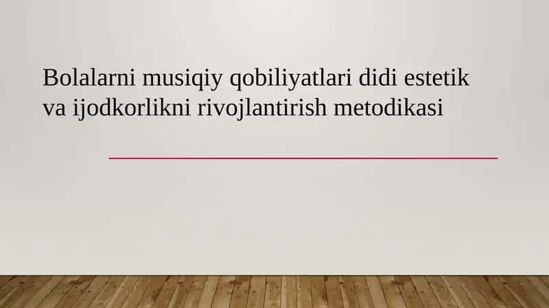 bolalarni musiqiy qobiliyatlari didi estetik va ijodkorlikni rivojlantirish metodikasi 1