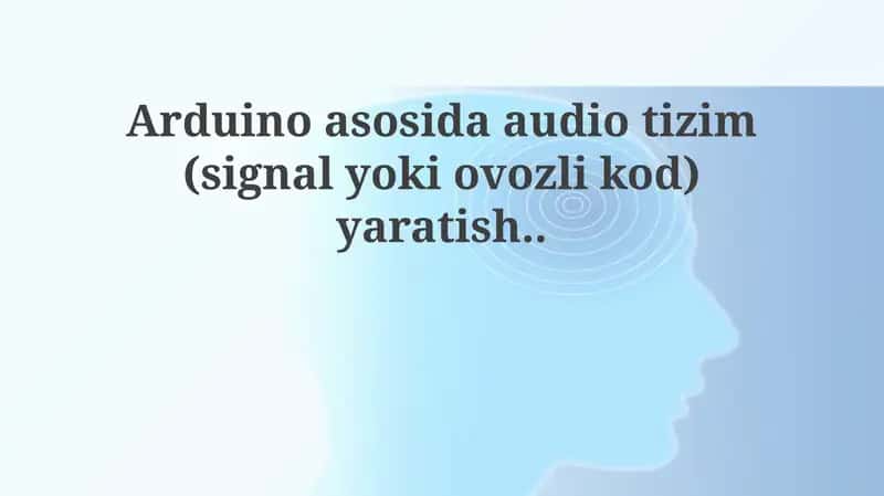 Arduino asosida audio tizim (signal yo'q) yaratish 1